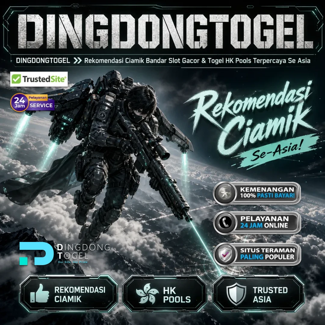 DINGDONGTOGEL >> Rekomendasi Ciamik Bandar Slot Gacor & Togel HK Pools Terpercaya Se Asia